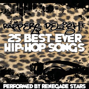 Rappers Delight - 25 Best Ever Hip-Hop Songs