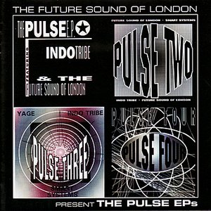 The Future Sound of London Presents The Pulse EP's