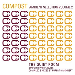 Compost Ambient Selection Vol. 2 - The Quiet Room - Smooth Spheric Noise - compiled and mixed by Rupert & Mennert