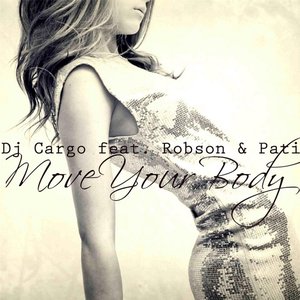 Move Your Body (feat. Robson & Pati)