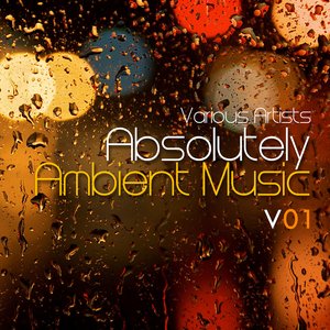 Absolutely Ambient Music Volume 1