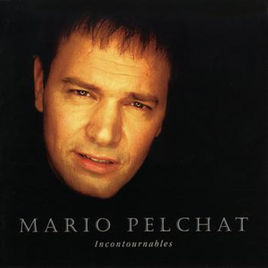 Mario Pelchat - Incontournables - Zortam Music