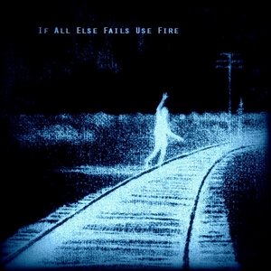 If All Else Fails Use Fire