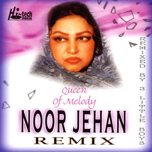 Noor Jehan Remix 1 (Queen of Melody)