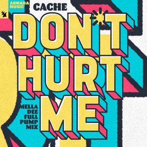 Don't Hurt Me (Mella Dee Full Pump Mix) - Single