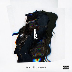 low kii savage [Explicit]