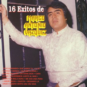 Marco Antonio Vazquez: 16 Exitos