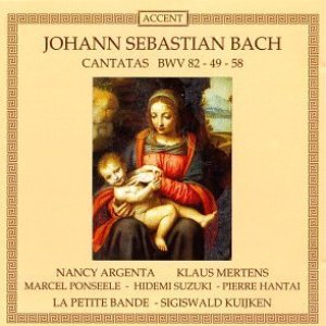 Cantates BWV 82 - 49 - 58 (La petite bande)