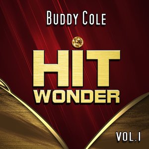 Hit Wonder: Buddy Cole, Vol. 1