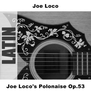 Joe Loco's Polonaise Op.53