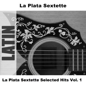 La Plata Sextette Selected Hits Vol. 1