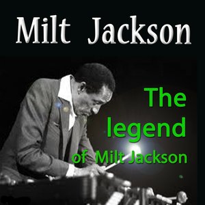 The Legend of Milt Jackson