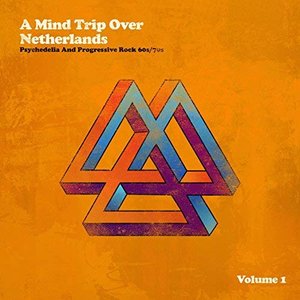 A Mind Trip over Netherlands (Dutch Psychedelia and Progressive Rock 60s/70s)