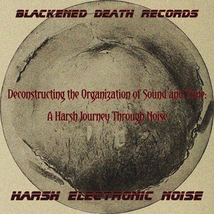 Deconstructing the Organization of Sound and Time: A Harsh Journey Through Noise