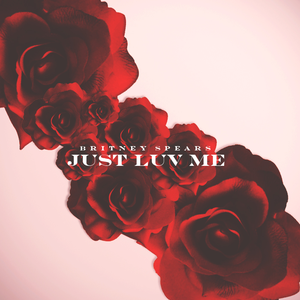 Britney Spears - Just Luv Me - Zortam Music