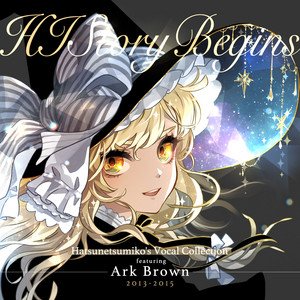 "HIStory Begins" Hatsunetsumiko's Vocal Collection featuring Ark Brown 2013-2015