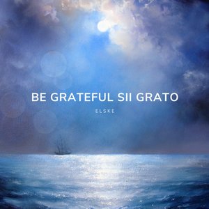 Be grateful Sii grato