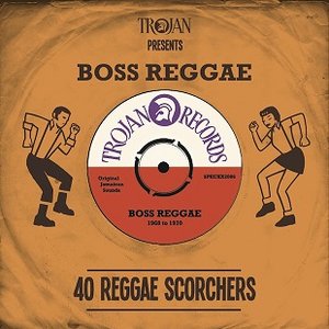 Trojan Presents: Boss Reggae