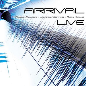 Arrival Live (feat. Russ Miller, Rick Krive & Jerry Watts)