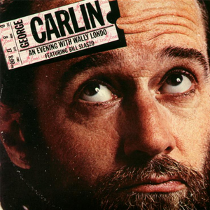 George Carlin - An Evening With Wally Londo Featuring Bill Slazo - Flesh Covered Band-Aids Lyrics - Zortam Music