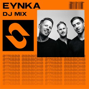 Stress Sessions 001: EYNKA (DJ Mix)