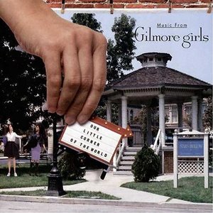 “Our Little Corner of the World: Music From the Gilmore Girls”的封面