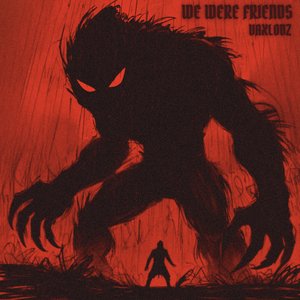 We Were Friends