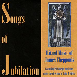 Songs of Jubilation: Ritual Music of James Chepponis