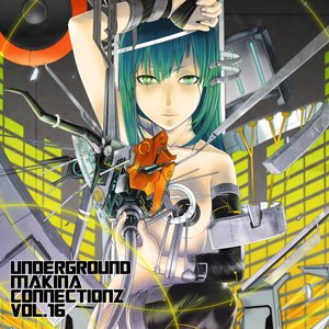 UNDERGROUND MAKINA CONNECTIONZ VOL.16