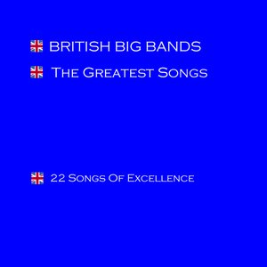 British Big Bands - The Greatest Songs