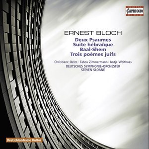 Bloch, E.: Prelude and 2 Psalms / Suite Hebraique / Baal Shem / 3 Jewish Poems