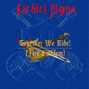 Together We Ride! (Fire Emblem)