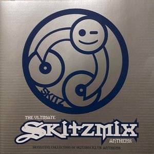 The Ultimate Skitzmix Anthems