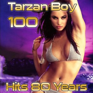 Tarzan Boy: 100 Hits 80 Years