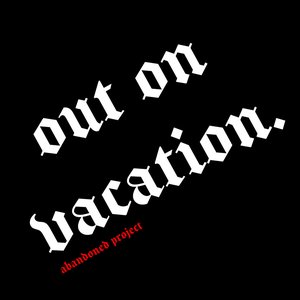 out on vacation (abandoned project)
