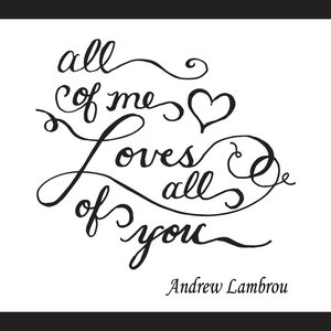 All of Me Loves All of You