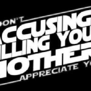 Avatar for I Don't Appreciate You Accusing Me of Killing Your Mother