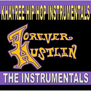 Forever Hustlin' The Instrumentals