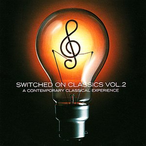 Switched On Classics Vol. 2 - A Contemporary Classical Experience