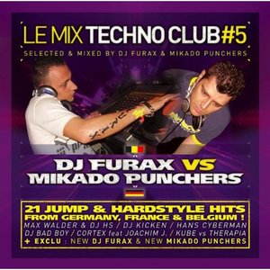 Le Mix TECHNO CLUB #5 : DJ FURAX vs Mikado PUNCHERS