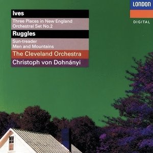 Ives: 3 Places In New England; Orchestral Set No. 2 - Ruggles: Sun-Treader; Men And Mountains - Crawford: Andante