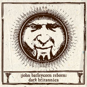 Immagine per 'John Barleycorn Reborn: Dark Britannica'