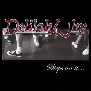 Delilah Why...steps On It!
