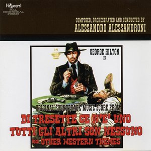 Di Tresette Ce N'e' Uno Tutti Gli Altri Son Nessuno and Other Western Themes