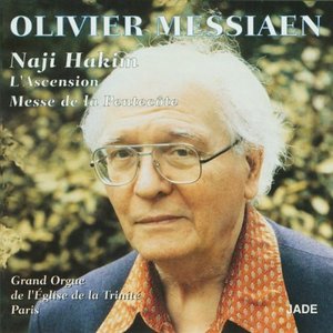 Olivier Messiaen - The Ascension, Pentecost Mass