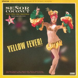 Senor Coconut and His Orchestra: Yellow Fever!