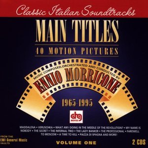 Main Titles - Music By Ennio Morricone For 40 Motion Pictures