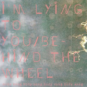 I'm Lying to You / Behind the Wheel