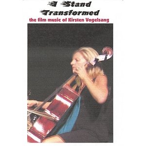 I STAND TRANSFORMED - film music of kirsten vogelsang