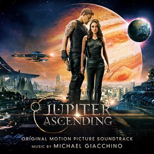 Michael Giacchino - Jupiter Ascending: Original Motion Picture Soundtrack - Zortam Music